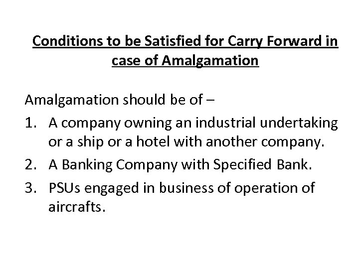 Conditions to be Satisfied for Carry Forward in case of Amalgamation should be of