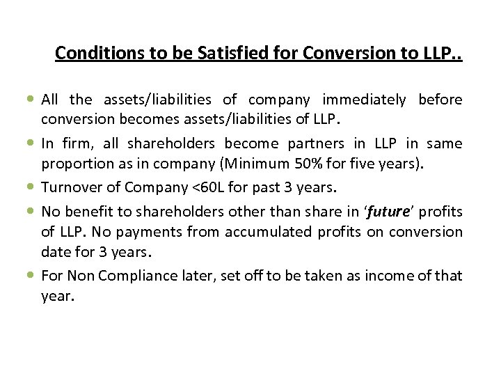 Conditions to be Satisfied for Conversion to LLP. . All the assets/liabilities of company