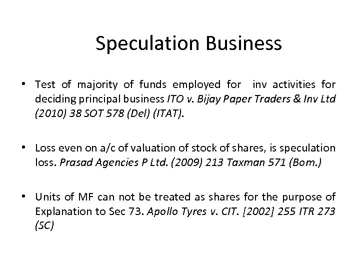 Speculation Business • Test of majority of funds employed for inv activities for deciding