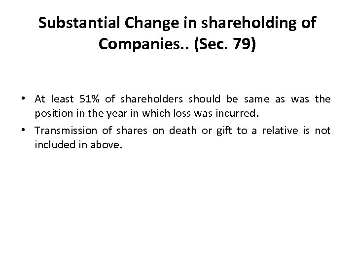 Substantial Change in shareholding of Companies. . (Sec. 79) • At least 51% of