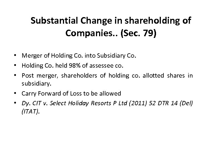 Substantial Change in shareholding of Companies. . (Sec. 79) • Merger of Holding Co.