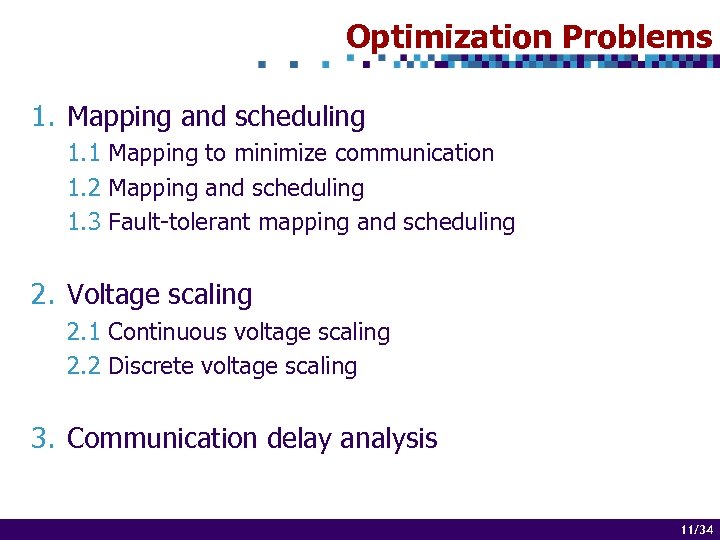 Optimization Problems 1. Mapping and scheduling 1. 1 Mapping to minimize communication 1. 2