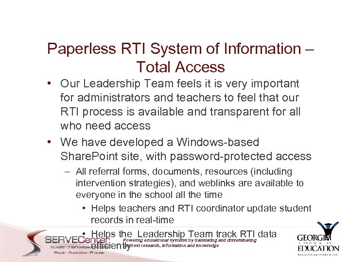 Paperless RTI System of Information – Total Access • Our Leadership Team feels it