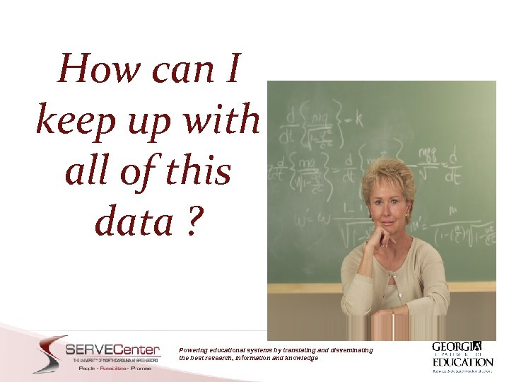 How can I keep up with all of this data ? Powering educational systems