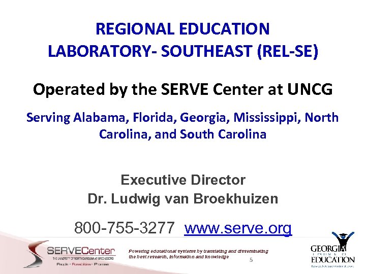 REGIONAL EDUCATION LABORATORY- SOUTHEAST (REL-SE) Operated by the SERVE Center at UNCG Serving Alabama,