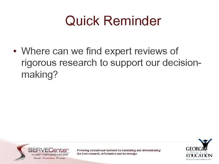 Quick Reminder • Where can we find expert reviews of rigorous research to support