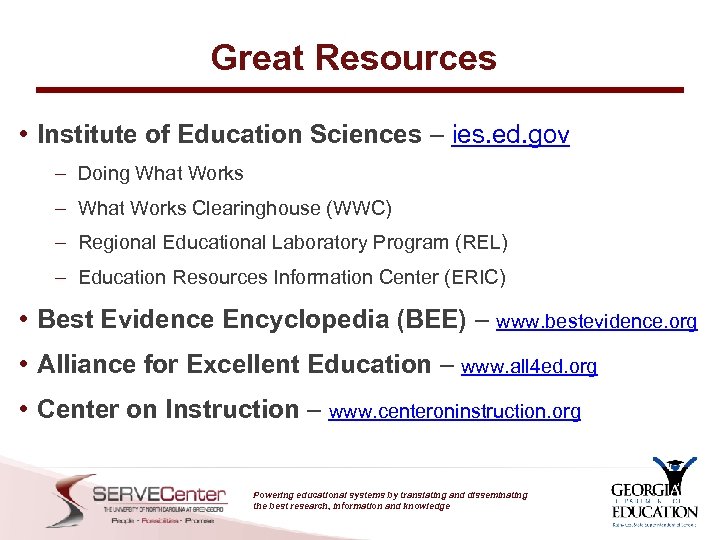 Great Resources • Institute of Education Sciences – ies. ed. gov – Doing What