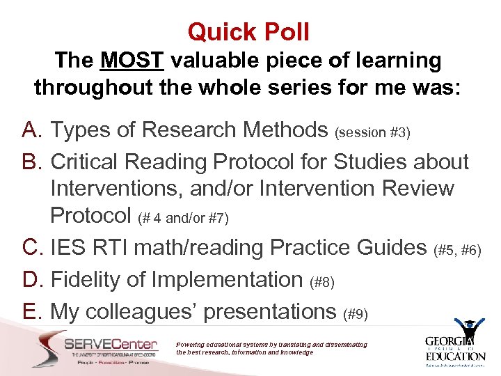 Quick Poll The MOST valuable piece of learning throughout the whole series for me