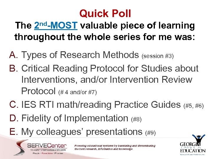 Quick Poll The 2 nd-MOST valuable piece of learning throughout the whole series for