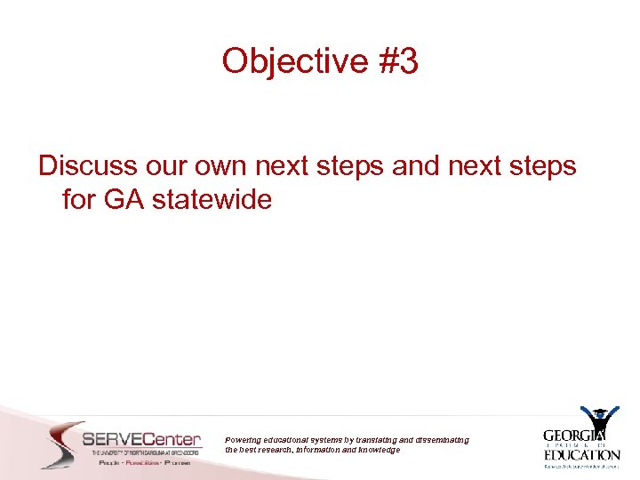 Objective #3 Discuss our own next steps and next steps for GA statewide Powering