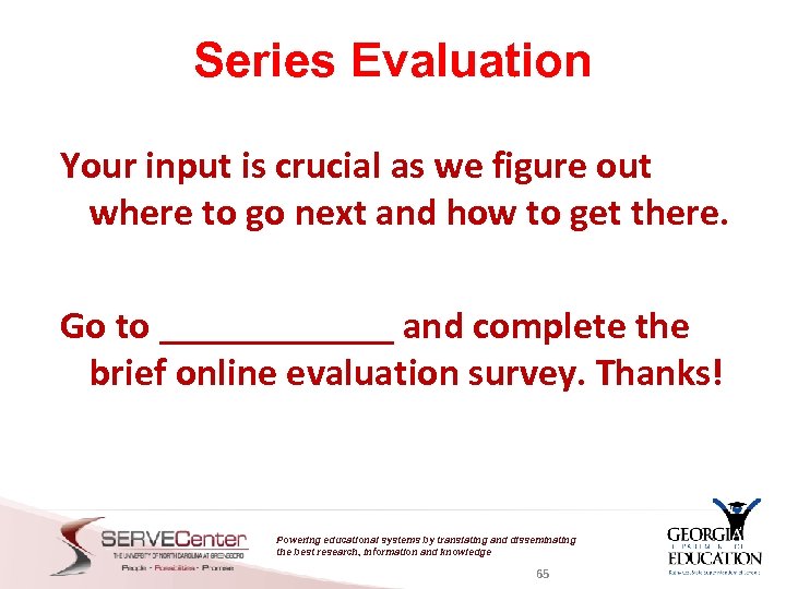 Series Evaluation Your input is crucial as we figure out where to go next