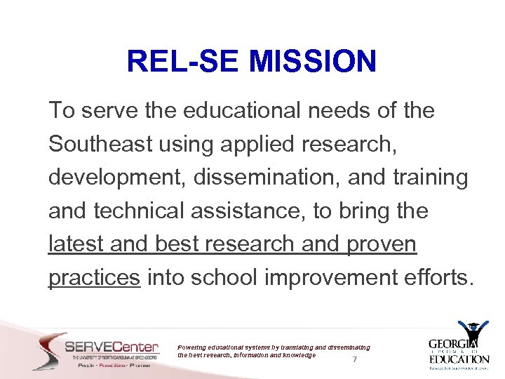 REL-SE MISSION To serve the educational needs of the Southeast using applied research, development,