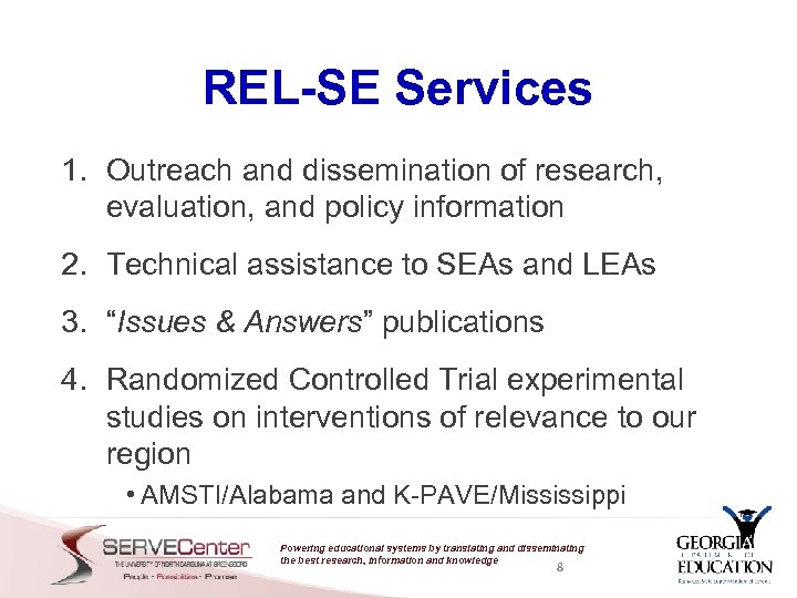 REL-SE Services 1. Outreach and dissemination of research, evaluation, and policy information 2. Technical