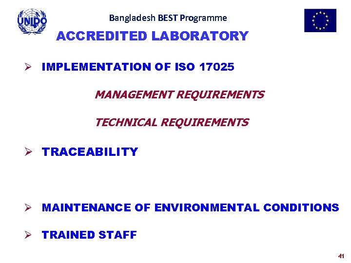 Bangladesh BEST Programme ACCREDITED LABORATORY Ø IMPLEMENTATION OF ISO 17025 MANAGEMENT REQUIREMENTS TECHNICAL REQUIREMENTS