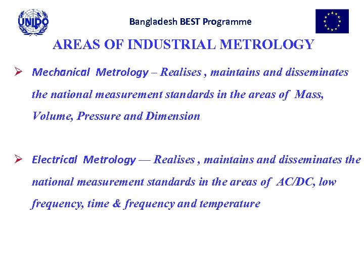 Bangladesh BEST Programme AREAS OF INDUSTRIAL METROLOGY Ø Mechanical Metrology – Realises , maintains