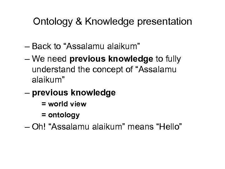 Ontology & Knowledge presentation – Back to “Assalamu alaikum” – We need previous knowledge