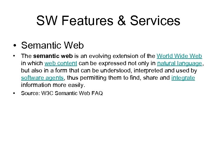 SW Features & Services • Semantic Web • The semantic web is an evolving