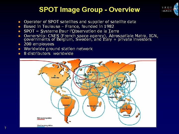 SPOT Image Group - Overview l l l l 7 Operator of SPOT satellites