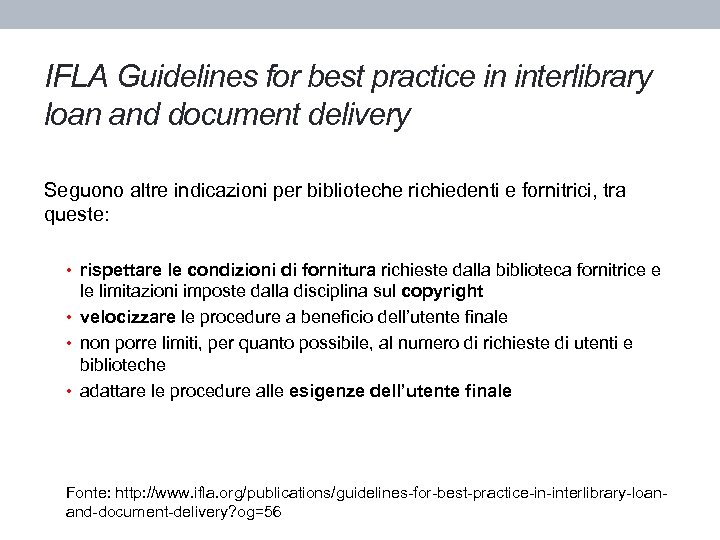 IFLA Guidelines for best practice in interlibrary loan and document delivery Seguono altre indicazioni