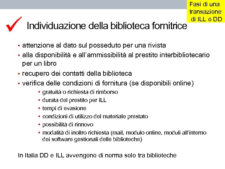 Individuazione della biblioteca fornitrice Fasi di una transazione di ILL o DD • attenzione