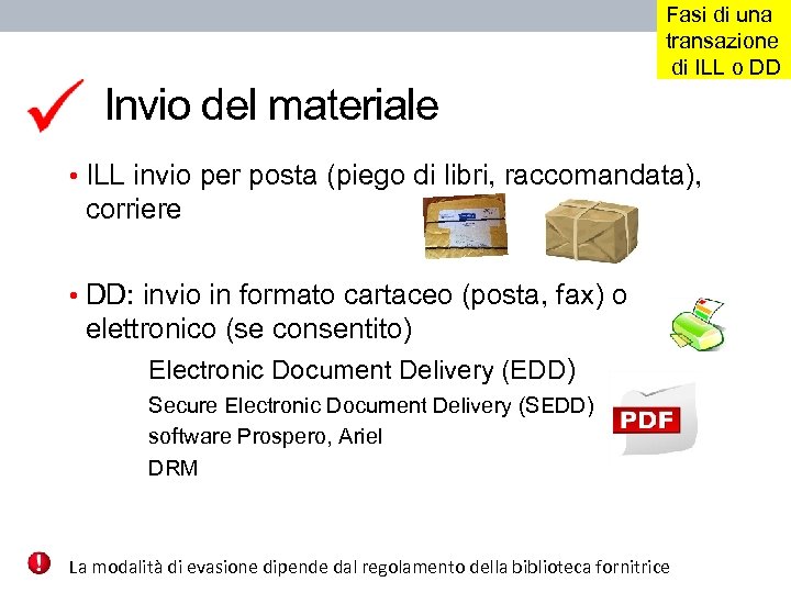 Fasi di una transazione di ILL o DD Invio del materiale • ILL invio