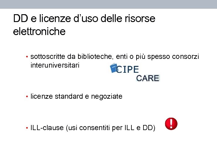 DD e licenze d’uso delle risorse elettroniche • sottoscritte da biblioteche, enti o più