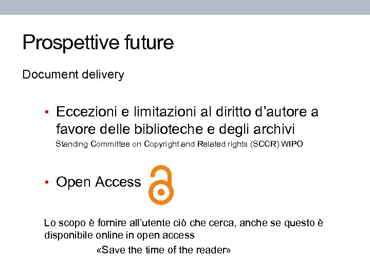 Prospettive future Document delivery • Eccezioni e limitazioni al diritto d’autore a favore delle