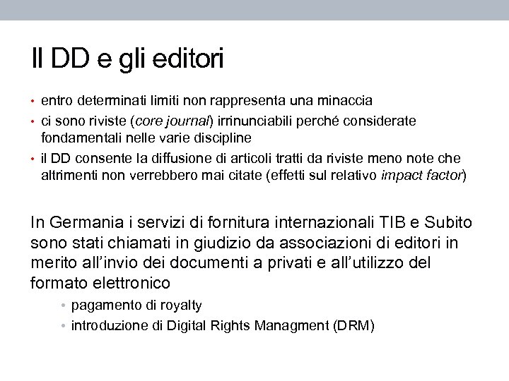 Il DD e gli editori • entro determinati limiti non rappresenta una minaccia •