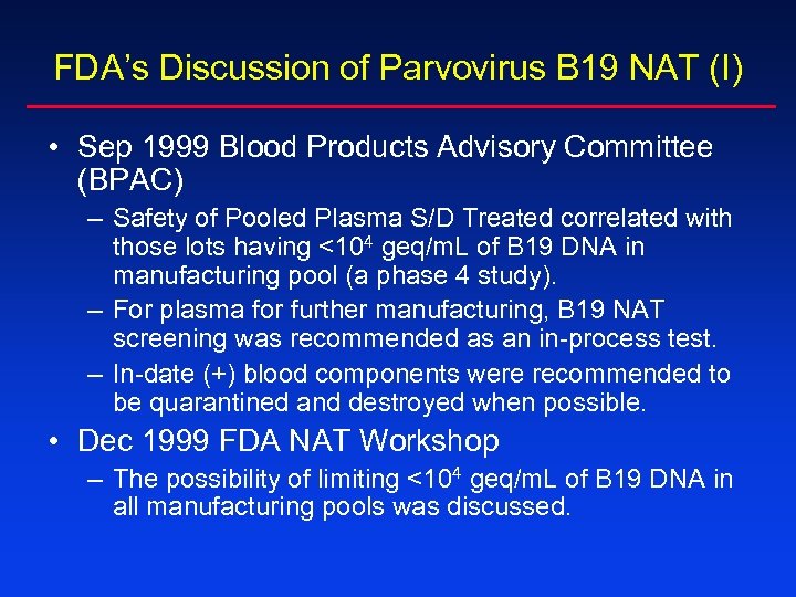 FDA’s Discussion of Parvovirus B 19 NAT (I) • Sep 1999 Blood Products Advisory