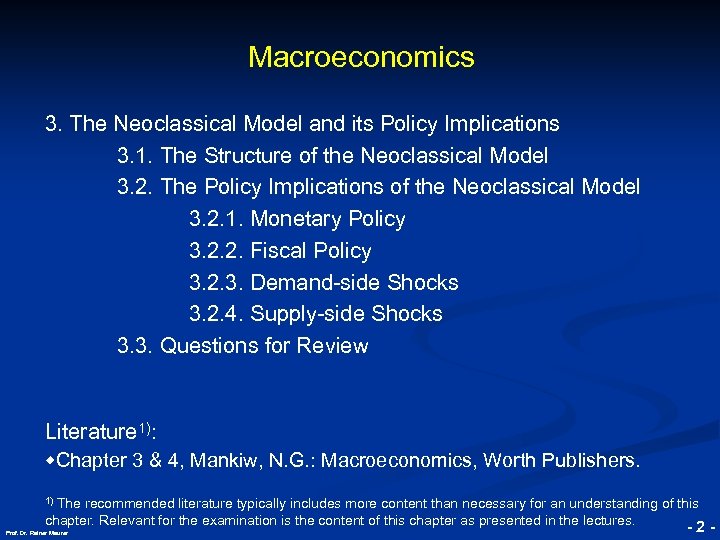 Macroeconomics © RAINER MAURER, Pforzheim 3. The Neoclassical Model and its Policy Implications 3.