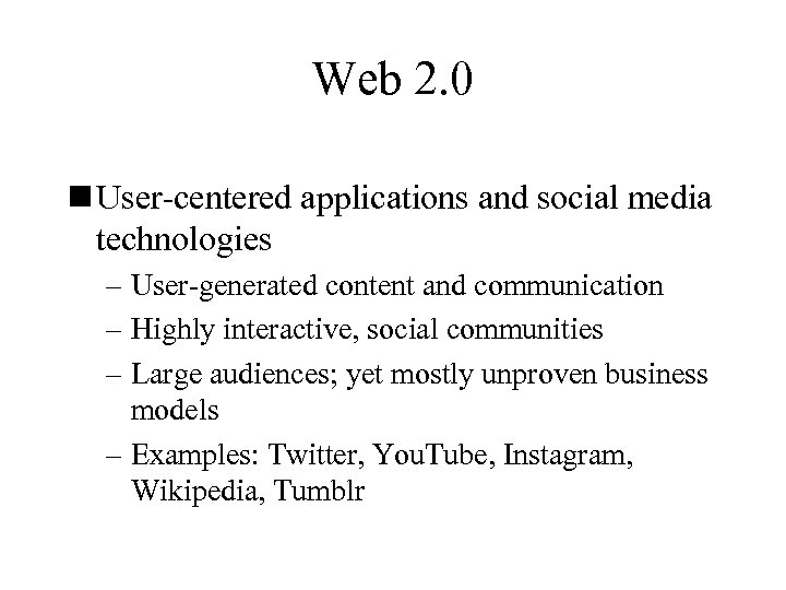 Web 2. 0 n User-centered applications and social media technologies – User-generated content and