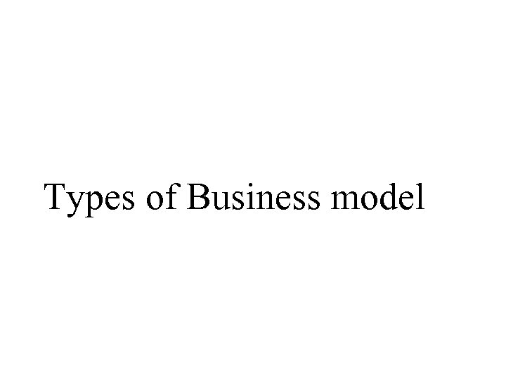 Types of Business model 