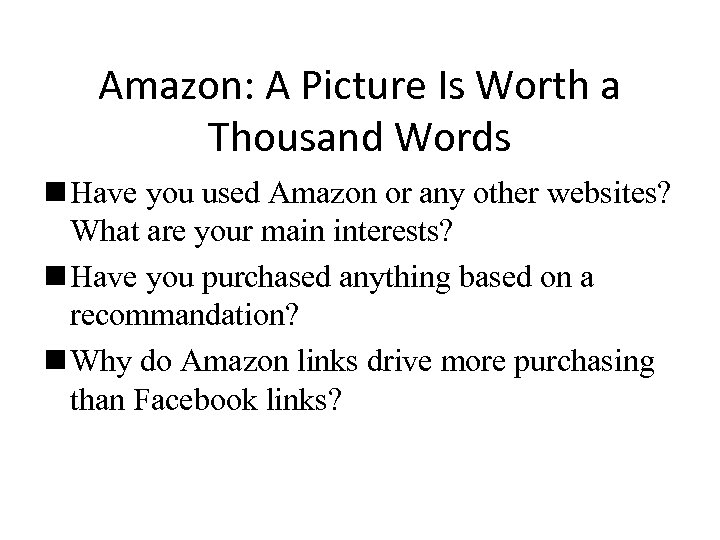 Amazon: A Picture Is Worth a Thousand Words n Have you used Amazon or