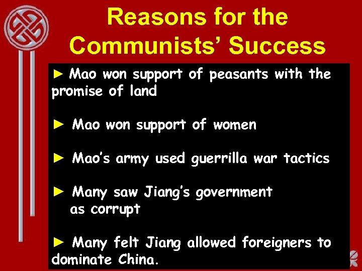 Reasons for the Communists’ Success ► Mao won support of peasants with the promise