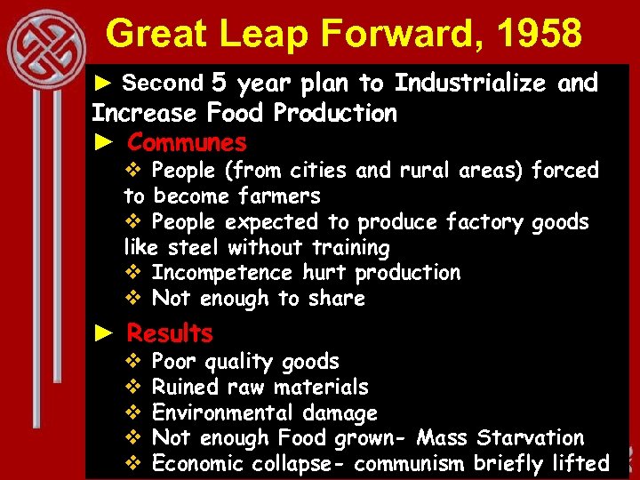Great Leap Forward, 1958 ► Second 5 year plan to Industrialize and Increase Food