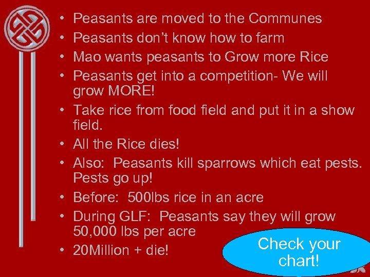  • • • Peasants are moved to the Communes Peasants don’t know how