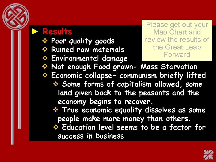 ► Results v v v Please get out your Mao Chart and review the