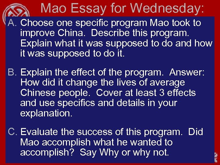 Mao Essay for Wednesday: A. Choose one specific program Mao took to improve China.