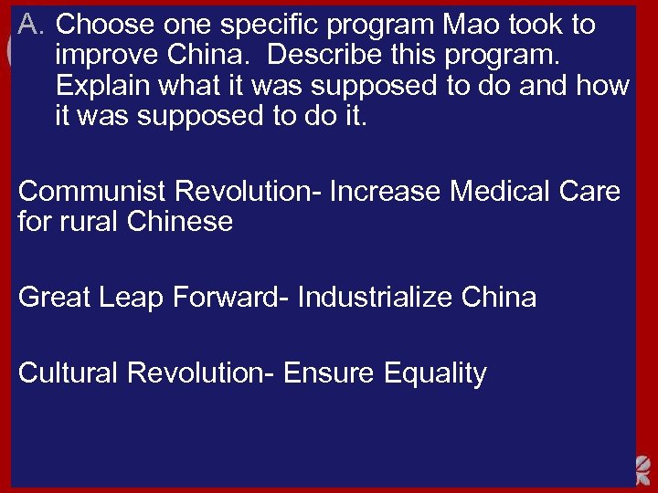 A. Choose one specific program Mao took to improve China. Describe this program. Explain