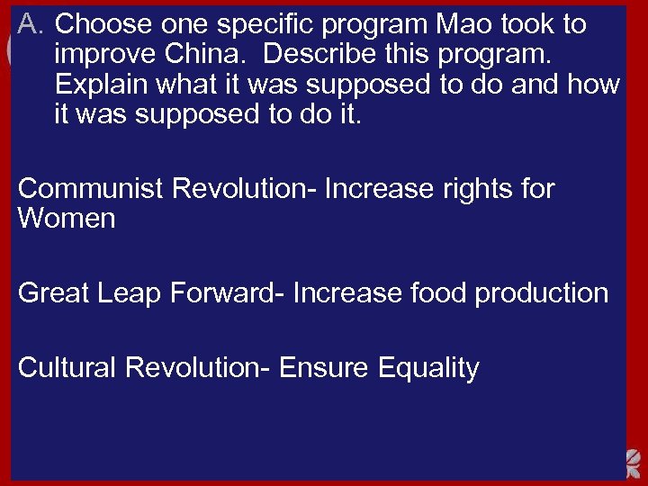 A. Choose one specific program Mao took to improve China. Describe this program. Explain