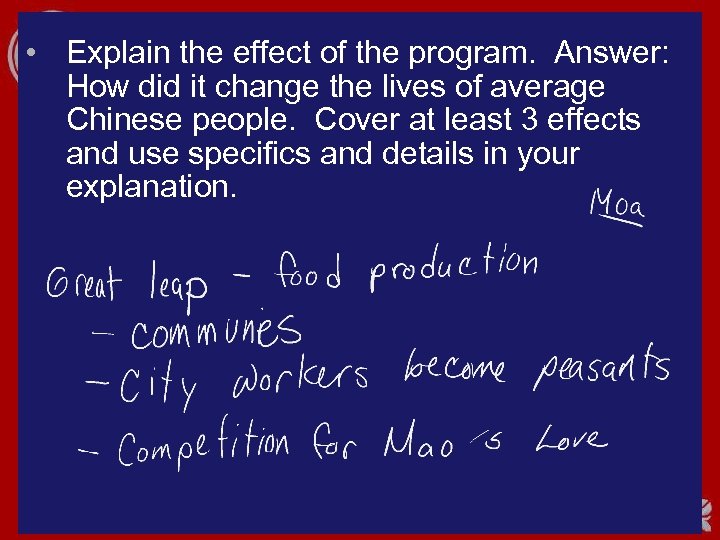  • Explain the effect of the program. Answer: How did it change the
