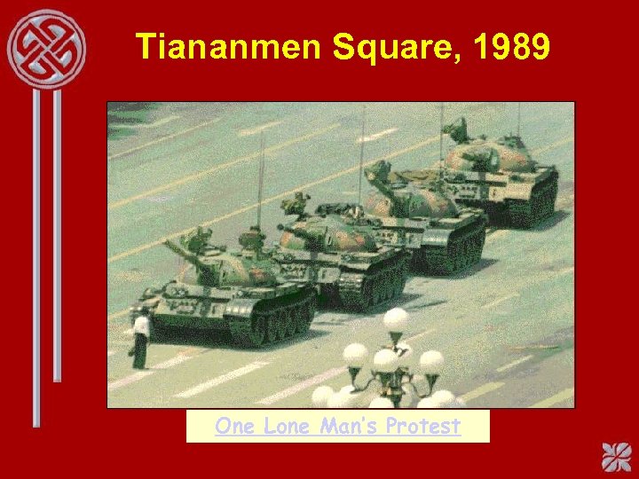 Tiananmen Square, 1989 One Lone Man’s Protest 