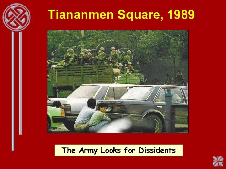Tiananmen Square, 1989 The Army Looks for Dissidents 
