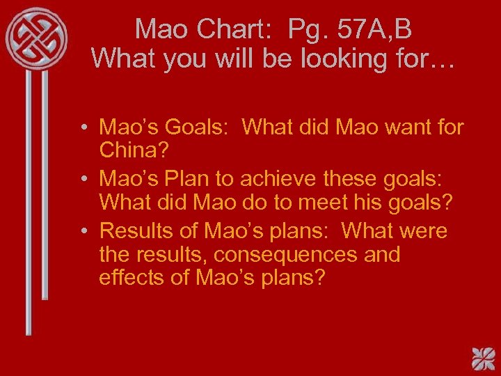 Mao Chart: Pg. 57 A, B What you will be looking for… • Mao’s