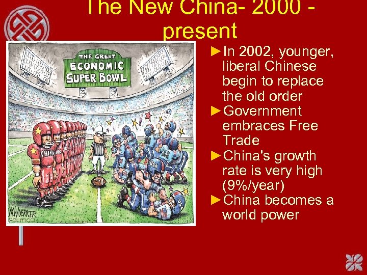 The New China- 2000 - present ►In 2002, younger, liberal Chinese begin to replace