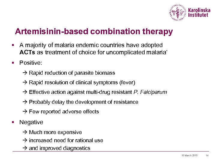 Artemisinin-based combination therapy § A majority of malaria endemic countries have adopted ACTs as