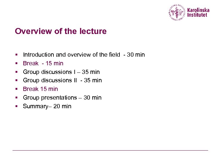 Overview of the lecture § § § § Introduction and overview of the field