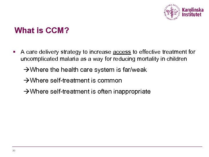 What is CCM? § A care delivery strategy to increase access to effective treatment