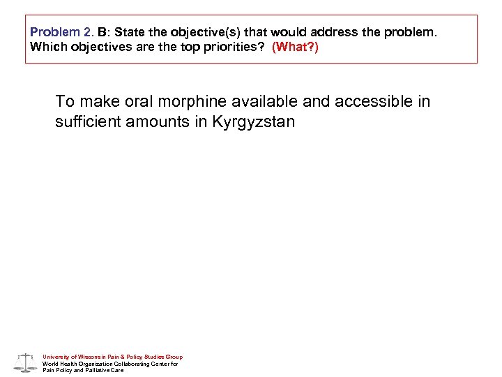 Problem 2. B: State the objective(s) that would address the problem. Which objectives are