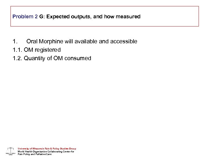 Problem 2 G: Expected outputs, and how measured 1. Oral Morphine will available and